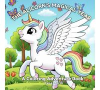 The Alicorn’s Magical Year: A Coloring Adventure Book