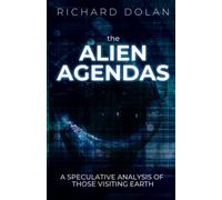 The Alien Agendas: A Speculative Analysis of Those Visiting Earth