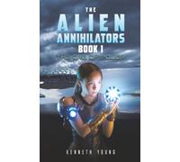 The Alien Annihilators Book 1: The Orb of Power