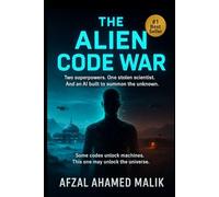 The Alien Code War: Code behind the Stars, When artificial intelligence listed to the universe (Oracle war series)