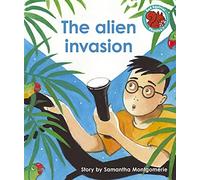 The alien invasion (Red Squirrel Phonics Level 7)