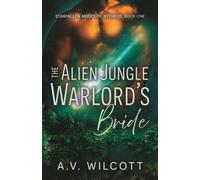 The Alien Jungle Warlord's Bride (Starfallen Brides of Xytheos)