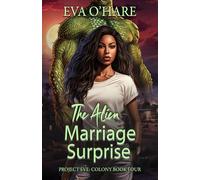 The Alien Marriage Surprise (Project Eve: Colony)