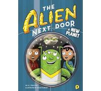 The Alien Next Door 8: A New Planet