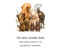 The Alien Number Book: Aliens teach the numbers 0-10 (Math Books for Children)