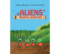 The Aliens' Medieval Adventure: A fun, rhyming children's book