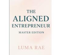 The Aligned Entrepreneur: Master Edition
