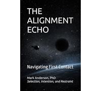 THE ALIGNMENT ECHO: Navigating First Contact