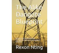 The Aliko Dangote Blueprint: Lessons from the Richest Black Entrepreneur (with practical workbook exercises).