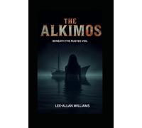 THE ALKIMOS: Beneath the Rusted Veil