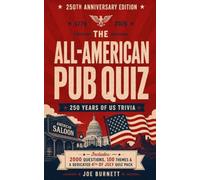 The All-American Pub Quiz: 250 Years of US Trivia