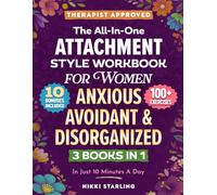 The All-In-One Attachment Style Workbook for Women - Anxious, Avoidant & Disorganized: 100+ Practical Exercises To Build Secure, Lasting Love (Healing Books)