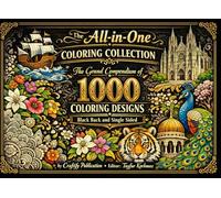 The All-in-One Coloring Collection: The Grand Compendium of 1000 Coloring Designs - Black Back and Single Sided