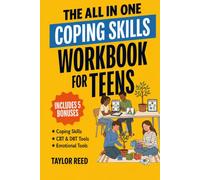 The All-In-One Coping Skills Workbook for Teens: Practical 10-Minute-a-Day CBT & DBT Tools to Stop Overthinking, Control Anger, Manage Anxiety, and Build Emotional Regulation for Real-Life Challenges