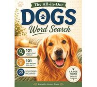 The All-in-One Dogs Word Search for Adults: 101 Large Print Puzzles & Fascinating Dog Facts (Cute & Engaging Animal Word Search with Fun Facts for Adults)