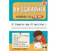 The All-in-One Dysgraphia Writing Practice Workbook for Kids Ages 6-10: Colorful Step-by-Step Learning with Letters, Words, Sentences, Riddles, Jokes & Everyday Activities