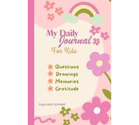 The All-in-One Kids’ Journal: Reflection, Gratitude & Family Fun Activities: A Guided Daily Diary for Children with Thoughtful Prompts, Mindfulness ... and Space for Creative Expression