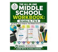 The All-in-One Middle School Workbook: Grades 6, 7 & 8 (ScholarVanta Learning Collection)