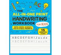 The All-in-One Print Handwriting Workbook for Kids: Fun Handwriting Practice with Print & Cursive Writing Paper, Creative Prompts, Jokes, Science ... First Grade to 3rd Grade Learning Resources
