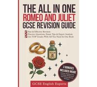 The All In One Romeo and Juliet GCSE Revision Guide: Fast & Effective Revision, Practice Questions, Tips & Analysis to Master Themes, Context & Language for Top Grades (English Exam Books)