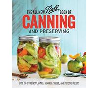 The All New Ball Book of Canning and Preserving