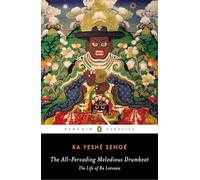 The All-Pervading Melodious Drumbeat: The Life of Ra Lotsawa