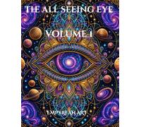 The All Seeing Eye: An Intricate Psychedelic Coloring Book of Sacred Geometry, Cosmic Visions & Enchanted Worlds
