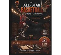 The All-Star Basketball Word Search Book: 101 Puzzles Celebrating Champions, Dream Teams, and Future Captains! (The Great Sports Word Search Book Collection)