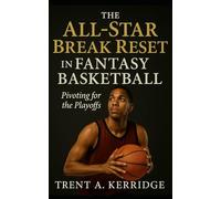 The All-Star Break Reset in Fantasy Basketball: Pivoting for the Playoffs: Midseason strategy, roster management, and playoff-edge tactics for fantasy basketball contenders