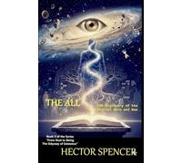 THE ALL: The Discovery of the Eternal Here and Now (From Dust to Being - The Odyssey of Existence)