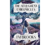 The Allegheny Chronicles: The Healer: A Ghost Team Novel