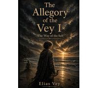 The Allegory of the Vey I: The Way of the Self