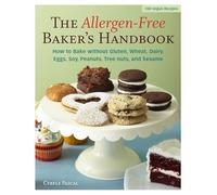 The Allergen-Free Baker's Handbook: 100 Vegan Recipes [A Baking Book]