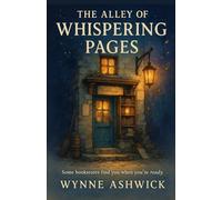 The Alley of Whispering Pages: Some Bookstores Find You When You’re Ready