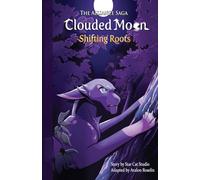 The Alliance Saga - Clouded Moon #1: Shifting Roots