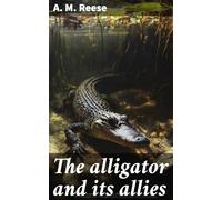 The Alligator and Its Allies