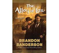 The Alloy of Law: 4 (The Mistborn Saga)