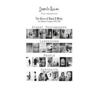 The Allure of Black & White: Four Decades of Imagery (1970-2010)