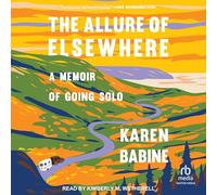 The Allure of Elsewhere: A Memoir of Going Solo