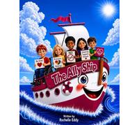 The Ally Ship: Helping children stand up for others and be an ally for all (The Character Ship Series)