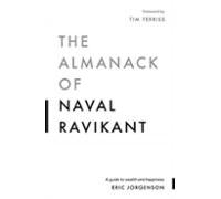 The Almanack Of Naval Ravikant