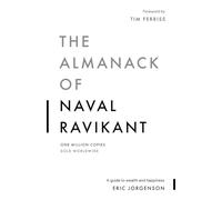 The Almanack of Naval Ravikant