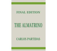 THE ALMATRINO: THE UNIVERSE IS BEING CREATED BY THE MOVEMENT OF THE ALMATRINOS