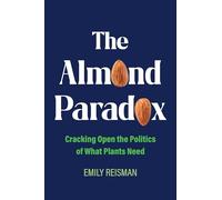 The Almond Paradox: Cracking Open the Politics of What Plants Need: 19 (Critical Environments: Nature, Science, and Politics)