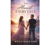 The Almost Fairytale: A story about survival, love, and becoming whole again.