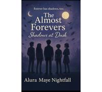 The Almost Forevers: Shadows at Dusk