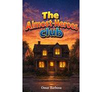 The Almost Heroes Club: A story about believing in yourself