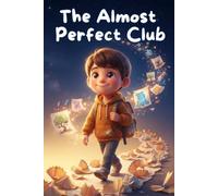 The Almost Perfect Club: Stories for Kids Who Worry About Getting It Wrong - A Social Emotional Learning Chapter Book About Perfectionism for Grades 2-5