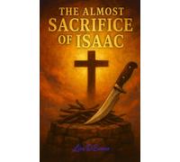 The Almost Sacrifice of Isaac (2012)