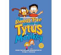 The Almost True Adventures of Tytus the Monkey